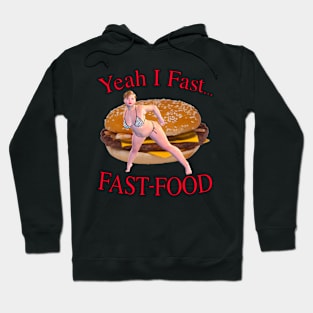 Yeah I Fast... Fast Food Hoodie